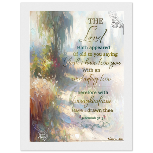 Framed artwork with a scenic background and inspirational text, featuring the quote 'The Lord hath appeared of old to you saying, 'Yeah I have love you with an everlasting love. Therefore with lovingkindness have I drawn thee.